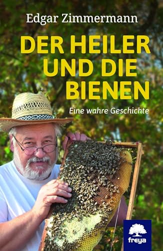 Der Heiler und die Bienen: Eine wahre Geschichte