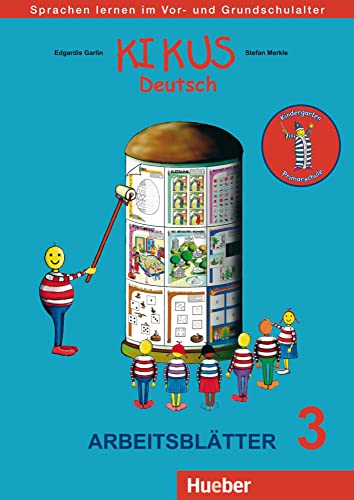 KIKUS Deutsch: Sprachen lernen im Vor- und Grundschulalter.Deutsch als Fremdsprache/Deutsch als Zweitsprache / Arbeitsblätter 3 (5 bis 10 Jahre) (KIKUS-Materialien) von Hueber