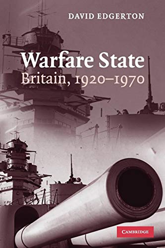 Warfare State: Britain, 1920-1970