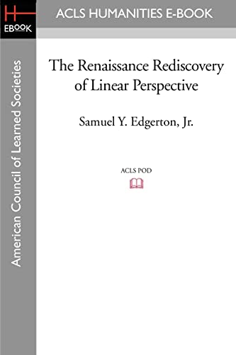 The Renaissance Rediscovery of Linear Perspective von ACLS History E-Book Project