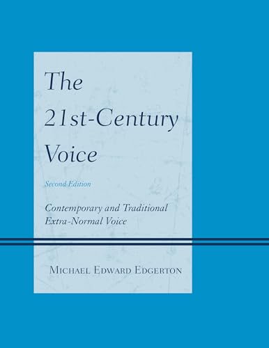 The 21st-Century Voice: Contemporary and Traditional Extra-Normal Voice, 2nd Edition von Rowman & Littlefield Publishers