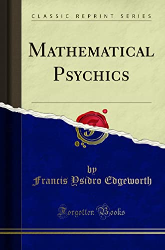 Mathematical Psychics an Essay on the Application of Mathematics to the Moral Sciences (Classic Reprint) von Forgotten Books