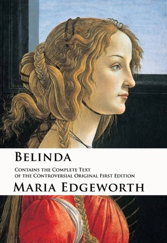 Belinda : Contains the Complete Text of the Controversial Original First Edition von CreateSpace Independent Publishing Platform