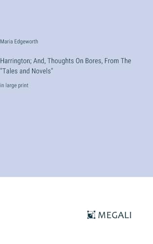 Harrington; And, Thoughts On Bores, From The "Tales and Novels": in large print von Megali Verlag