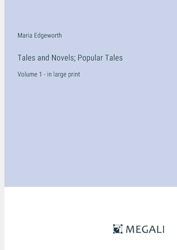 Tales and Novels; Popular Tales: Volume 1 - in large print von Megali Verlag