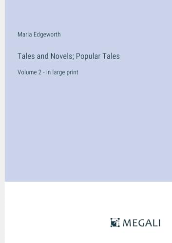 Tales and Novels; Popular Tales: Volume 2 - in large print von Megali Verlag