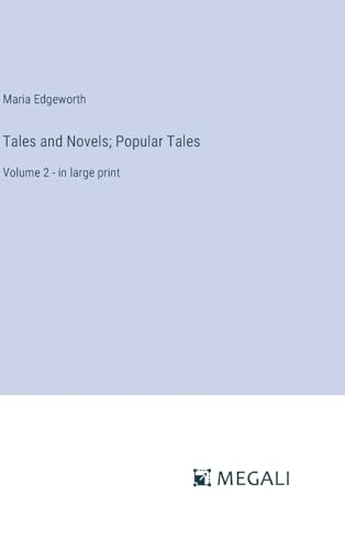 Tales and Novels; Popular Tales: Volume 2 - in large print von Megali Verlag