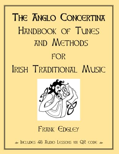 The Anglo Concertina: Handbook of Tunes and Methods for Irish Traditional Music The Anglo Concertina: Handbook of Tunes and Methods for Irish Traditional Music von Rollston Press