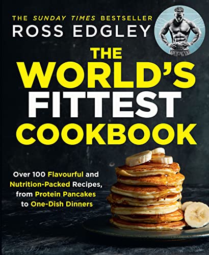 The World’s Fittest Cookbook: The definitive fitness cookbook for meal prep and weight loss, from the Sunday Times best-selling author von HarperCollins