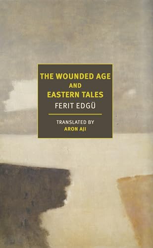 The Wounded Age and Eastern Tales (New York Review Books Classics) von NYRB Classics
