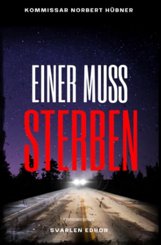 EINER MUSS STERBEN: Kriminalroman - Kommissar Norbert Hübner 12: Buchhandelsausgabe: Cover matt, Format: 12x19 cm: Kriminalroman ｜ Kommissar Norbert ... 12) (Kommissar Norbert Hübner ermittelt) von epubli
