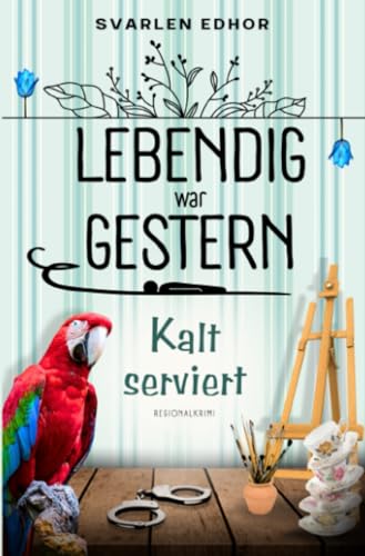 Kalt serviert - Lebendig war gestern (Band 1) - Buchhandelsausgabe: Cover matt, Format: 12x19 cm: Regionalkrimi ｜Lebendig war gestern (Band 1) von epubli