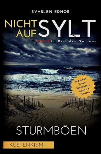 Mord im Rest des Nordens / NICHT AUF SYLT - Mord im Rest des Nordens [Küstenkrimi] Band 6: Sturmböen - Buchhandelsausgabe: Buchhandelsausgabe: Cover matt, Format: 12x19 cm von epubli