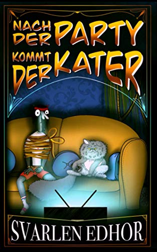 Nach der Party kommt der Kater: Ein lustiges Buch mit Satire und schwarzem Humor (Brausesee Universum)