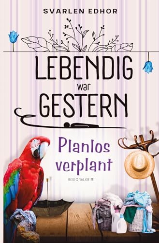 Planlos verplant: Lebendig war gestern - Band 3: Buchhandelsausgabe: Cover matt, Format: 12,5 x 19 cm von tolino media