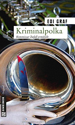 Kriminalpolka: Kommissar Zufall ermittelt (Kriminalromane im GMEINER-Verlag) von Gmeiner-Verlag