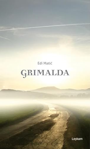 Grimalda: Aus dem Kroatischen von Blažena Radas