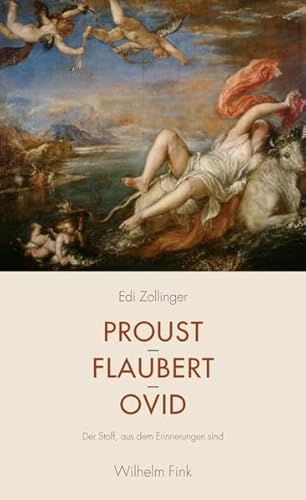 Proust - Flaubert - Ovid . Der Stoff, aus dem Erinnerungen sind von Fink (Wilhelm)