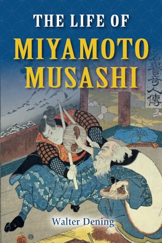 The Life of Miyamoto Musashi: Author of the "Dokkodo" and the "Book of the Five Rings", amazing stories of a 17th century samurai, for enthusiasts of martial arts and Japanese philosophy. von Shinden Ediciones