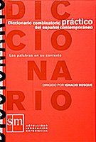 Diccionario combinatorio práctico del español contemporáneo : las palabras en su contexto Diccionario combinatorio práctico del español contemporáneo : las palabras en su contexto