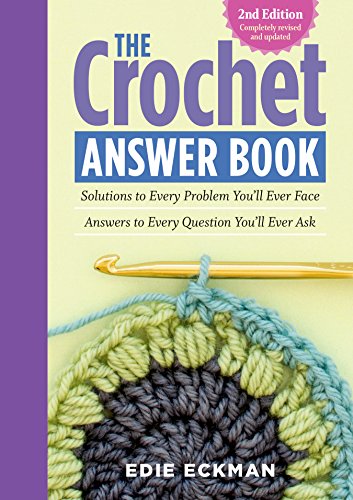 The Crochet Answer Book, 2nd Edition: Solutions to Every Problem You’ll Ever Face; Answers to Every Question You’ll Ever Ask von Workman Publishing