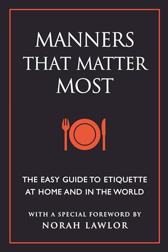 Manners That Matter Most: The Easy Guide to Etiquette At Home and In the World von Hatherleigh Press