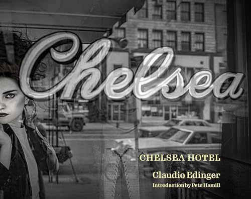 The Chelsea Hotel: Portraits from New York's Bohemian Mecca von Abbeville Press