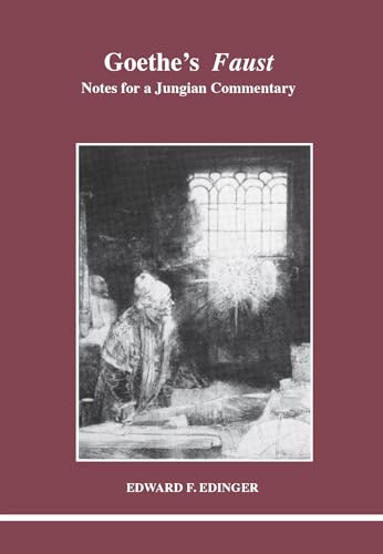 Goethe's Faust: Notes for a Jungian Commentary (Studies in Jungian Psychology by Jungian Analysts, Band 43)