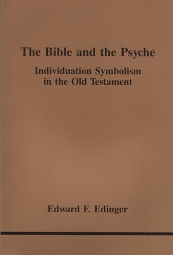 The Bible and the Psyche: Individuation Symbolism in the Old Testament (Studies in Jungian Psychology No. 24, Band 24)