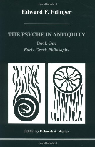 The Psyche in Antiquity: Early Greek Philosophy : From Thales to Plotinus (Studies in Jungian Psychology by Jungian Analysts, 1, Band 1)