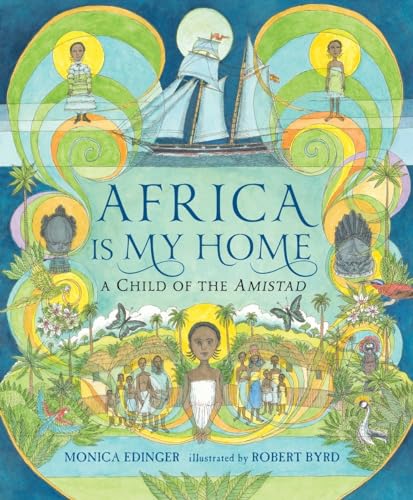 Africa Is My Home: A Child of the Amistad
