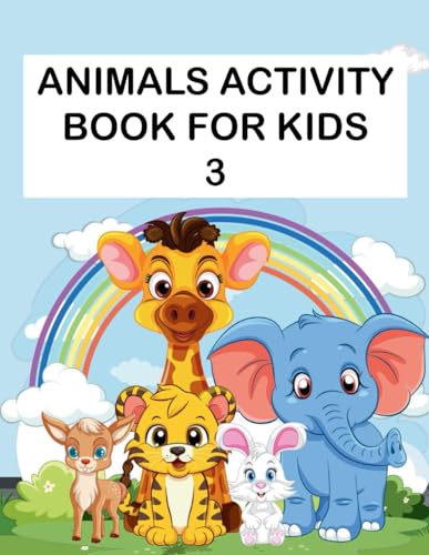 Animals Activity Book for Kids 3: Ultimate Multiple Activity Book: Trace, Missing Letters, Match the Picture, Count, Word Search and Puzzle Maze and ... Young Minds (Kids Activity Books, Band 10) von Independently published