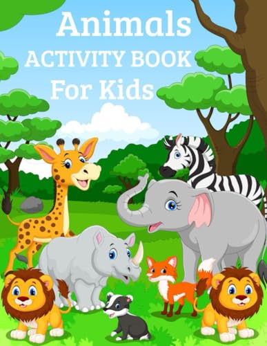 Animals Activity Book for Kids: Ultimate Multiple Activity Book: Coloring, Dot To Dot, Mazes and more: Fun and Engaging Puzzles, Coloring, and Challenges for Young Minds (Kids Activity Books, Band 8) von Independently published