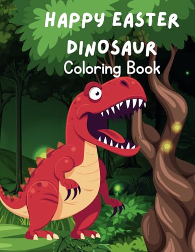 Happy Easter with Dinosaur Coloring Book Ages 3-8: Simple and Funny Drawings Perfect For Kids: Large, Easy, & Fun - Perfect Gift or Basket Stuffer ... Coloring & Activity Book Series, Band 1) Happy Easter with Dinosaur Coloring Book Ages 3-8: Simple and Funny Drawings Perfect For Kids: Large, Easy, & Fun - Perfect Gift or Basket Stuffer ... Coloring & Activity Book Series, Band 1) von Independently published