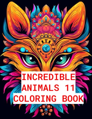 Incredible Animals 11: Stress-Relieving Mandala Animal Designs, Adult Coloring Book: Unwind and Relax with Intricate Animal-Themed Mandalas for ... Relax with Intricate Animal-Themed, Band 11) von Independently published