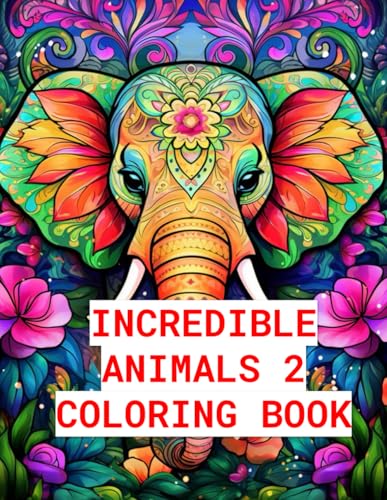 Incredible Animals 2 : Stress-Relieving Mandala Animal Designs, Adult Coloring Book:: Unwind and Relax with Intricate Animal-Themed Mandalas for ... Relax with Intricate Animal-Themed, Band 2) von Independently published