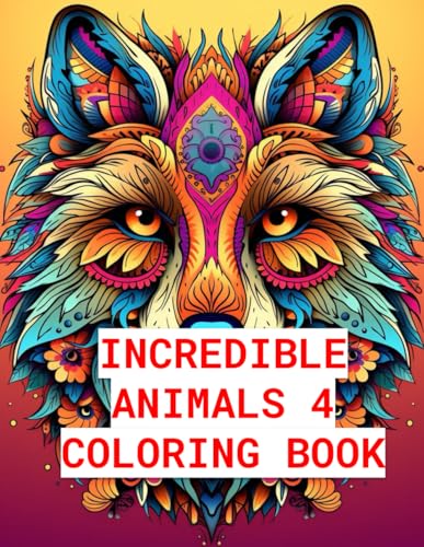 Incredible Animals 4: Stress-Relieving Mandala Animal Designs, Adult Coloring Book: Unwind and Relax with Intricate Animal-Themed Mandalas for Mindful ... Relax with Intricate Animal-Themed, Band 4) von Independently published