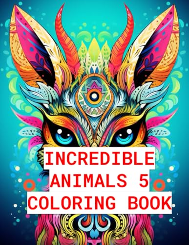 Incredible Animals 5: Stress-Relieving Mandala Animal Designs, Adult Coloring Book: Unwind and Relax with Intricate Animal-Themed Mandalas for Mindful ... Relax with Intricate Animal-Themed, Band 5) von Independently published
