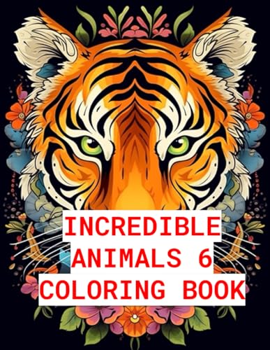 Incredible Animals 6: Stress-Relieving Mandala Animal Designs, Adult Coloring Book: Unwind and Relax with Intricate Animal-Themed Mandalas for Mindful ... Relax with Intricate Animal-Themed, Band 6) von Independently published
