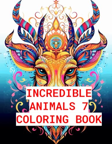 Incredible Animals 7: Stress-Relieving Mandala Animal Designs, Adult Coloring Book: Unwind and Relax with Intricate Animal-Themed Mandalas for Mindful ... Relax with Intricate Animal-Themed, Band 7) von Independently published