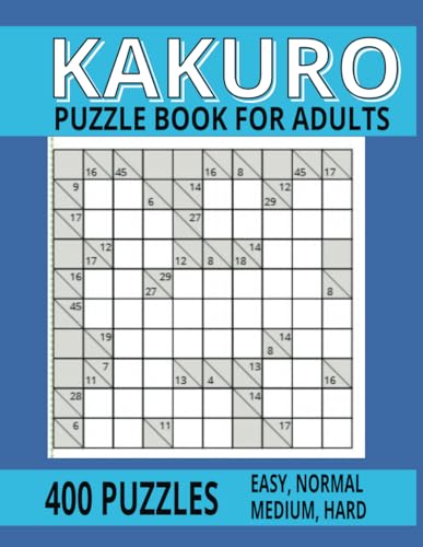 Kakuro Puzzle Book for Adults: 400 Kakuro Puzzles Easy to Hard: A Brain-Boosting Journey: 400 Kakuro Puzzles from Easy to Hard Kakuro Puzzle Book for Adults: 400 Kakuro Puzzles Easy to Hard: A Brain-Boosting Journey: 400 Kakuro Puzzles from Easy to Hard von Independently published