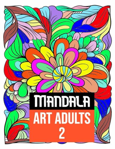 Mandala Art Mind Relaxation 2: 50 Amazing Patterns: An Adult Coloring Book with Fun, Easy, and Relaxing Coloring Pages: A Therapeutic Journey of ... Easy, and Relaxing Coloring Pages, Band 2) von Independently published