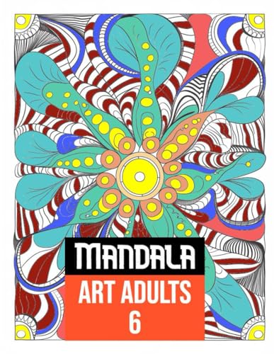 Mandala Art Mind Relaxation 6: 50 Amazing Patterns: An Adult Coloring Book with Fun, Easy, and Relaxing Coloring Pages: A Therapeutic Journey of ... Easy, and Relaxing Coloring Pages, Band 6) von Independently published