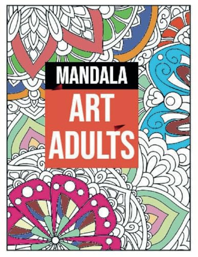 Mandala Art Mind Relaxation: 50 Amazing Patterns: An Adult Coloring Book with Fun, Easy, and Relaxing Coloring Pages: A Therapeutic Journey of Creativity and Calm Mandala Art Mind Relaxation: 50 Amazing Patterns: An Adult Coloring Book with Fun, Easy, and Relaxing Coloring Pages: A Therapeutic Journey of Creativity and Calm von Independently published