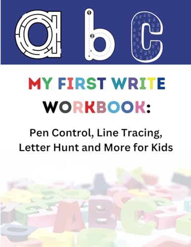 My First Write Workbook: Pen Control, Line Tracing, Letters and More for Kids, tracing letter for kids ages 6-8: "Fun Handwriting Practice for Early ... and Shapes!" (Kids Activity Books, Band 4) My First Write Workbook: Pen Control, Line Tracing, Letters and More for Kids, tracing letter for kids ages 6-8: "Fun Handwriting Practice for Early ... and Shapes!" (Kids Activity Books, Band 4) von Independently published
