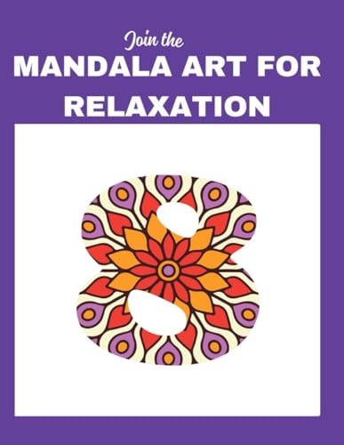 Wonderful Designs 8: Stress-Relieving Mandala Style Patterns, Adult Colouring Book: Join The Mandala Art For Relaxation: Very High Premium Version ... Join The Mandala Art For Relaxation, Band 8) von Independently published