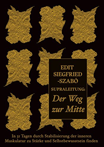 Supraleitung: Der Weg zur Mitte: In 31 Tagen durch Stabilisierung der inneren Muskulatur zu Stärke und Selbstbewusstsein finden von Books on Demand