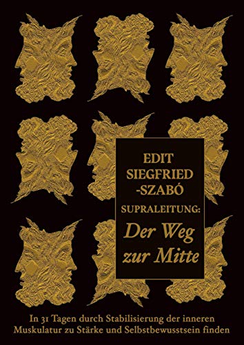 Supraleitung: Der Weg zur Mitte: In 31 Tagen durch Stabilisierung der inneren Muskulatur zu Stärke und Selbstbewusstsein finden