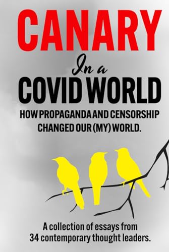 Canary In a Covid World: How Propaganda and Censorship Changed Our (My) World von Library and Archives Canada