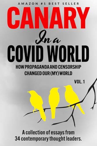 Canary In a Covid World: How Propaganda and Censorship Changed Our (My) World von CANARY HOUSE PUBLISHING